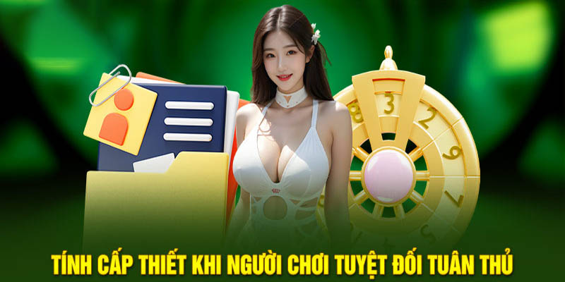 Tính cấp thiết khi người chơi tuyệt đối tuân thủ