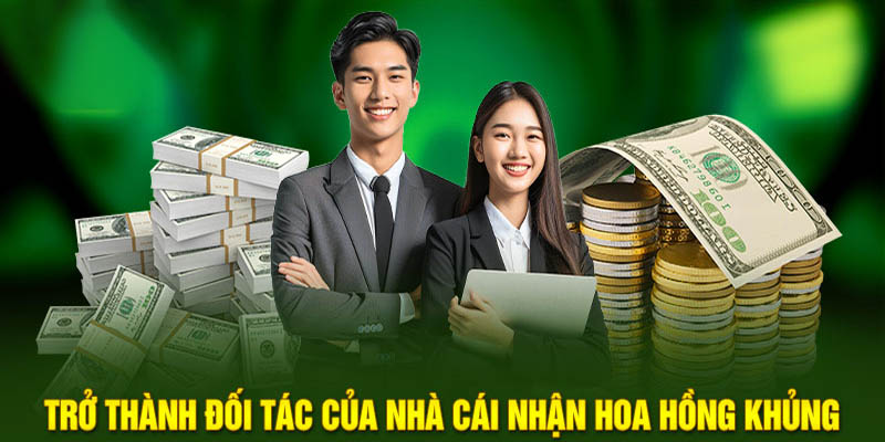 Trở thành đối tác của nhà cái nhận hoa hồng khủng