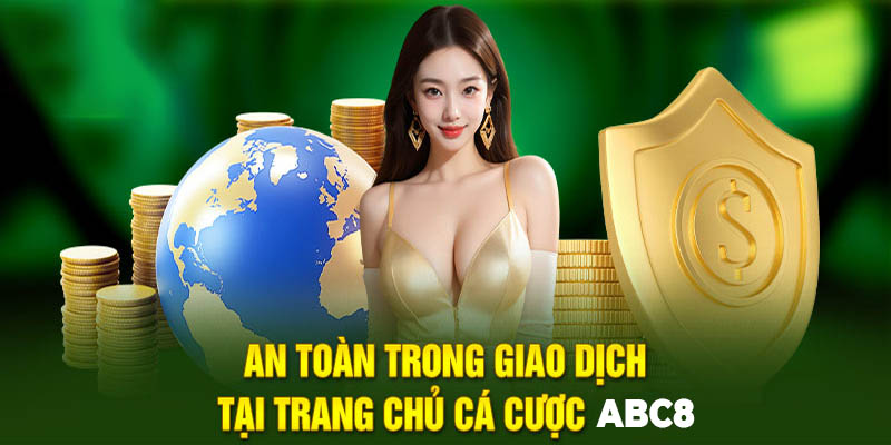 An toàn trong giao dịch tại trang chủ cá cược ABC8