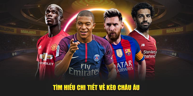 Tìm hiểu chi tiết về kèo Châu Âu ABC8