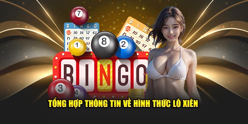 Tổng hợp thông tin về hình thức lô xiên tại abc8